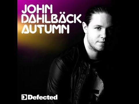 John Dahlbäck - Autumn (Defected Records) - UCnOxaDXBiBXg9Nn9hKWu6aw