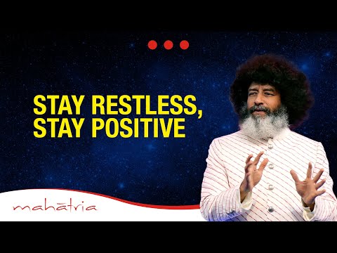 Video - Spiritual - Stay Restless, Stay Positive - Mahatria #infinitheism #India