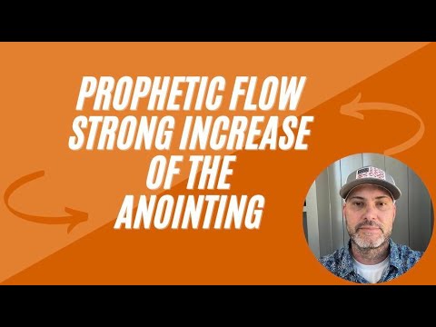 Prophetic Flow - Strong Increase of the Anointing