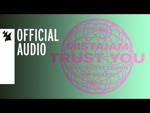 MistaJam feat. Scott Quinn - Trust You (VIP Mix) - UCGZXYc32ri4D0gSLPf2pZXQ