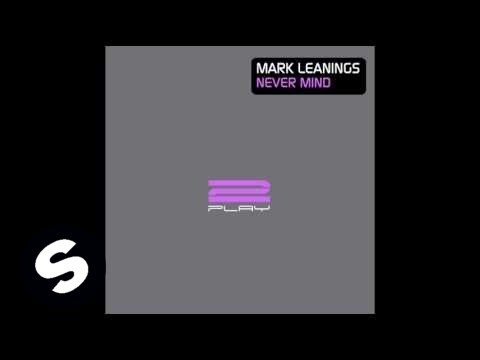 Mark Leanings - Never Mind (Thom V vs Ciaran Fox Remix) - UCpDJl2EmP7Oh90Vylx0dZtA