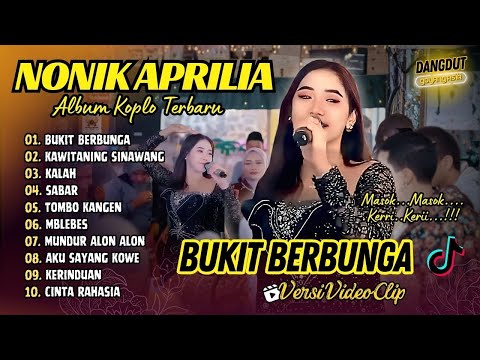 Nonik Aprilia - BUKIT BERBUNGA (Sogok Sogok Keri Keri ) | KALAH | SABAR  || DANGDUT TERBARU 2025