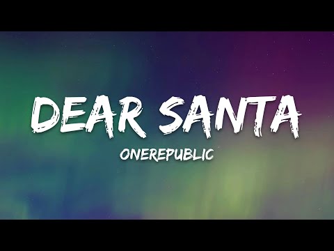 OneRepublic - Dear Santa (Lyrics)