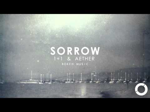 Sorrow - 1+1 & Aether EP - UCJ-DCKo6g07dtJJhjbkJtXA