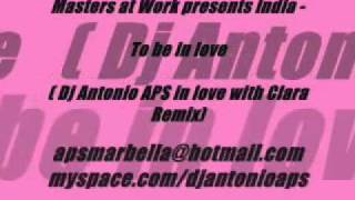Masters at Work presents India - To be in love (Dj Antonio APS in love with Clara Remix)