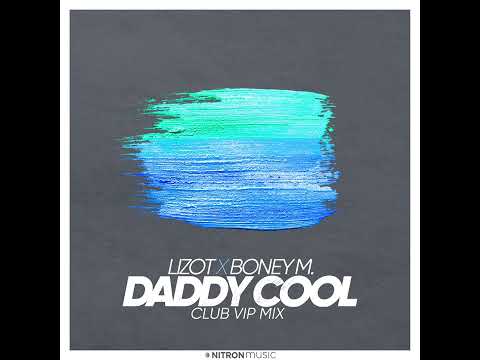 Lizot x Boney M. - Daddy Cool ( Club Vip Mix)