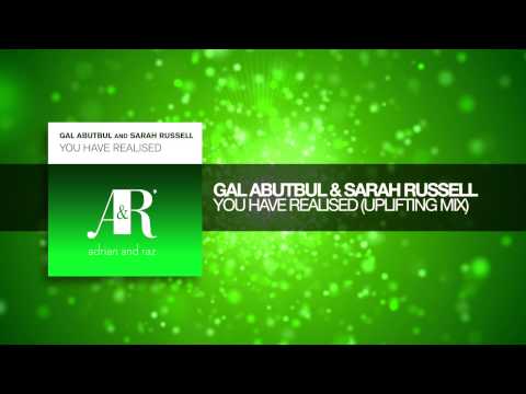 Gal Abutbul & Sarah Russell - You Have Realised (Uplifting Remix) - UCsoHXOnM64WwLccxTgwQ-KQ