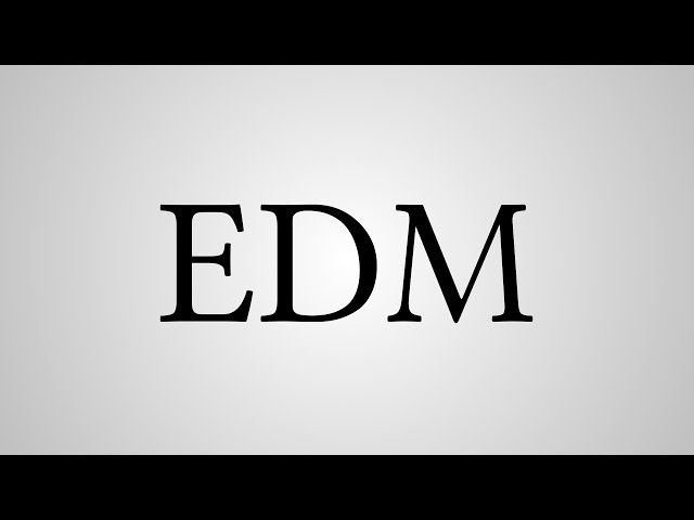 What does EDM stand for?