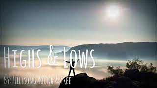 Highs And Lows - Hillsong Young & Free (Lyrics)