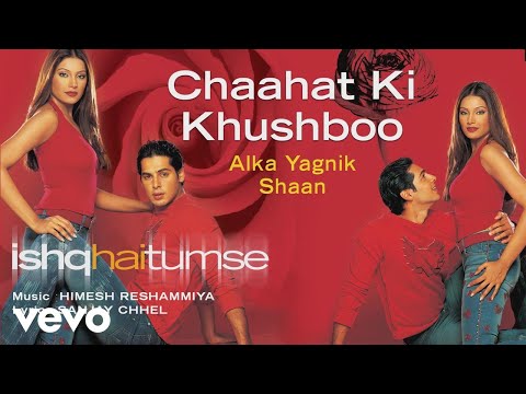 Chaahat Ki Khushboo - Official Audio Song | Ishq Hai Tumse | Alka Yagnik | Shaan - UC3MLnJtqc_phABBriLRhtgQ