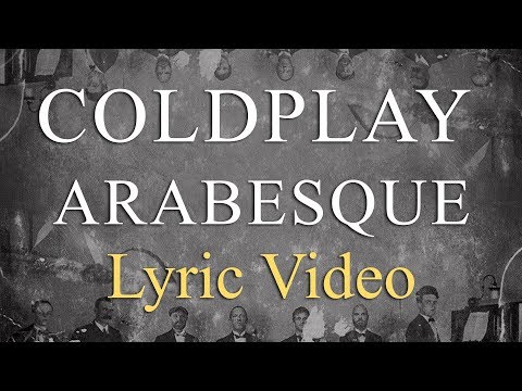 Coldplay - Arabesque (LYRICS)