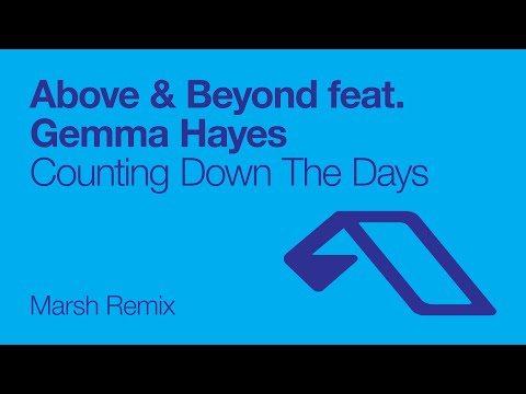 Above & Beyond feat. Gemma Hayes - Counting Down The Days (Marsh Remix) - UCC1qRH2kSGu7AzBwqEPVnjg