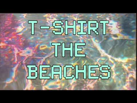 the beaches - t-shirt lyrics