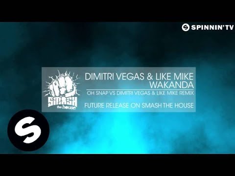 Dimitri Vegas & Like Mike - Wakanda (Oh Snap vs Dimitri Vegas & Like Mike Remix) (OUT NOW) - UCpDJl2EmP7Oh90Vylx0dZtA