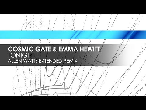 Cosmic Gate & Emma Hewitt - Tonight (Allen Watts Extended Remix) - UCvYuEpgW5JEUuAy4sNzdDFQ