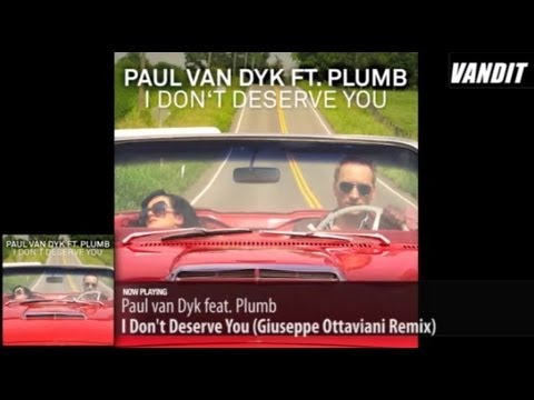 Paul van Dyk feat. Plumb - I Don't Deserve You (Giuseppe Ottaviani Remix) - UCGZXYc32ri4D0gSLPf2pZXQ