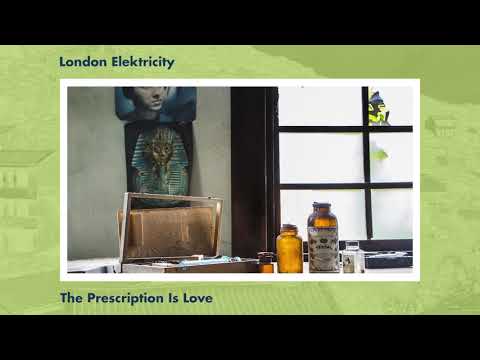 London Elektricity - The Prescription Is Love - UCw49uOTAJjGUdoAeUcp7tOg