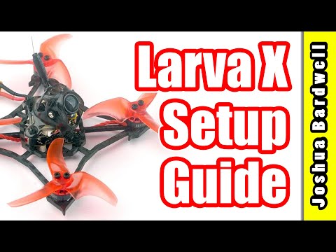 Happymodel Larva X Full Setup Guide For Total Beginners - UCX3eufnI7A2I7IkKHZn8KSQ