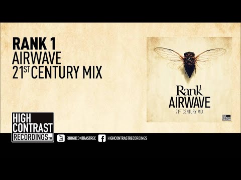 Rank 1 - Airwave (21st Century Mix) [High Contrast Recordings] - UCcpOuMFltSdNKhNCHkbgmig