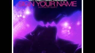 Danny Freakazoid & Matt Caseli - Sign Your Name (Across My Heart) (Feenixpawl Remix)