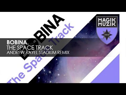 Bobina - The Space Track (Andrew Rayel Stadium Remix) - UCvYuEpgW5JEUuAy4sNzdDFQ