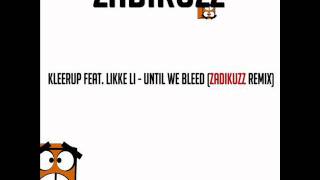 Kleerup feat. Lykke Li - Until We Bleed (Zadikuzz Remix)