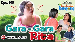 GARA - GARA RITA || KONTRAKAN REMPONG EPISODE 105