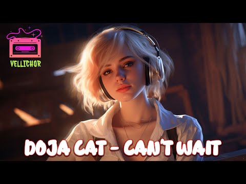 Doja Cat - Can't Wait (Lyrics)