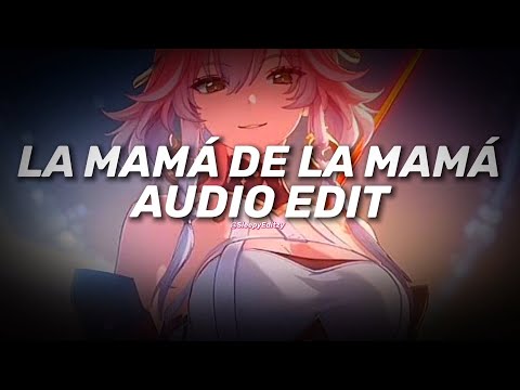 la mamá de la mamá (slowed) - el alfa [edit audio] (v3)