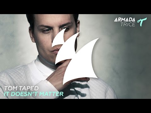 Tom Taped - It Doesn't Matter - UCGZXYc32ri4D0gSLPf2pZXQ