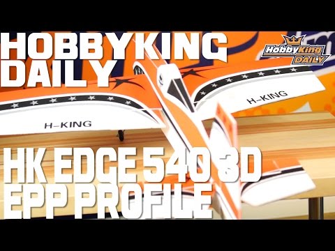 HK Edge 540 3D EPP Profile Plane - HobbyKing Daily - UCkNMDHVq-_6aJEh2uRBbRmw