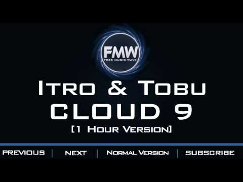 Itro & Tobu - Cloud 9 [1 Hour Version] - UC4wUSUO1aZ_NyibCqIjpt0g