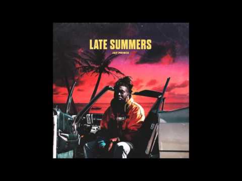 Jay Prince - Late Summers (Full Album) - UCKS-Y_WNoPqgcHq-RLUixtw