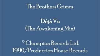 The Brothers Grimm - Déjà Vu (The Awakening Mix)