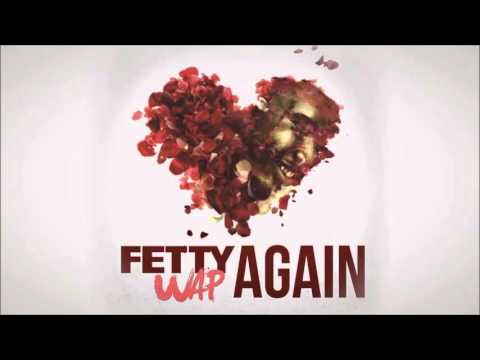 Fetty Wap - Again (Dirty)