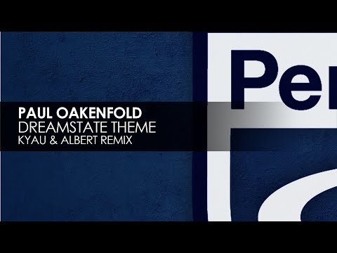 Paul Oakenfold - Dreamstate Theme (Kyau & Albert Remix) - UCvYuEpgW5JEUuAy4sNzdDFQ