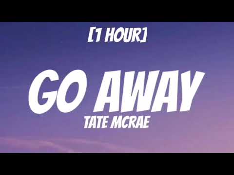 Tate Mcrae - Go Away [1 Hour]