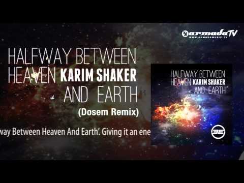 Karim Shaker - Halfway Between Heaven And Earth (Dosem Remix) - UCGZXYc32ri4D0gSLPf2pZXQ