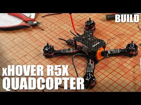 xHover R5X - BUILD - UC9zTuyWffK9ckEz1216noAw