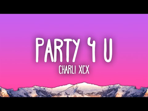 Charli XCX - PARTY 4 U