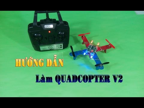 Hướng dẫn làm Quadcopter Mini đơn giản - V2 - UCyhbCnDC6BWUdH8m-RUJHug