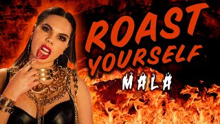 MALA - Roast Yourself - Lizbeth Rodríguez
