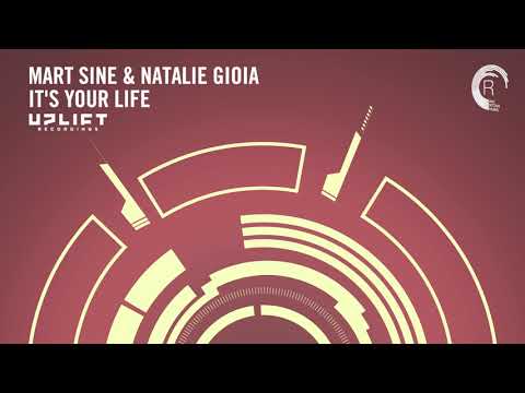 Mart Sine & Natalie Gioia - It's Your Life (Uplift Recordings) Extended - UCsoHXOnM64WwLccxTgwQ-KQ