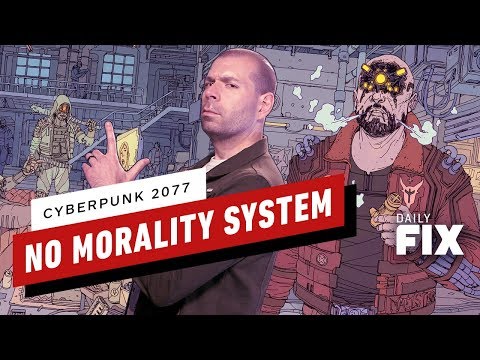 Cyberpunk 2077 Won't Have a Morality System - IGN Daily Fix - UCKy1dAqELo0zrOtPkf0eTMw