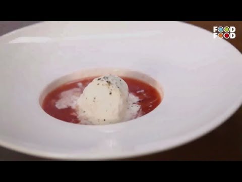 Style Chef | Strawberry Gazpacho with smoked Mozzarella ice cream Recipe | Chef Shailendra Kekade - UCthIcpK06l9bhi9ISgreocw