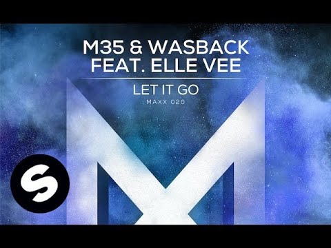 M35 & Wasback feat. Elle Vee - Let It Go - UCpDJl2EmP7Oh90Vylx0dZtA