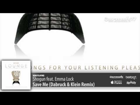 Shogun feat. Emma Lock - Save Me (Dabruck & Klein Remix) - UCGZXYc32ri4D0gSLPf2pZXQ