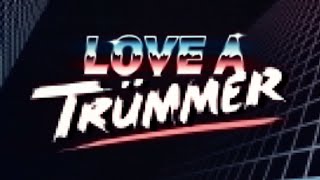 LOVE A - Trümmer