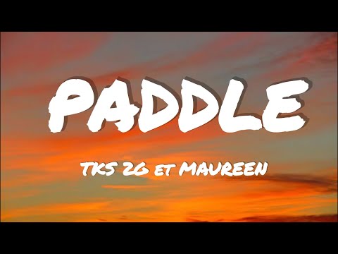 Paddle - TKS 2G  ft. Maureen (Lyric)