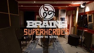 BRAINS - SUPERHEROES (Behind the scenes)